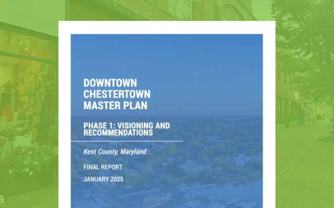 Main Street Chestertown Unveils Downtown Master Plan to Shape Future Growth and Revitalization